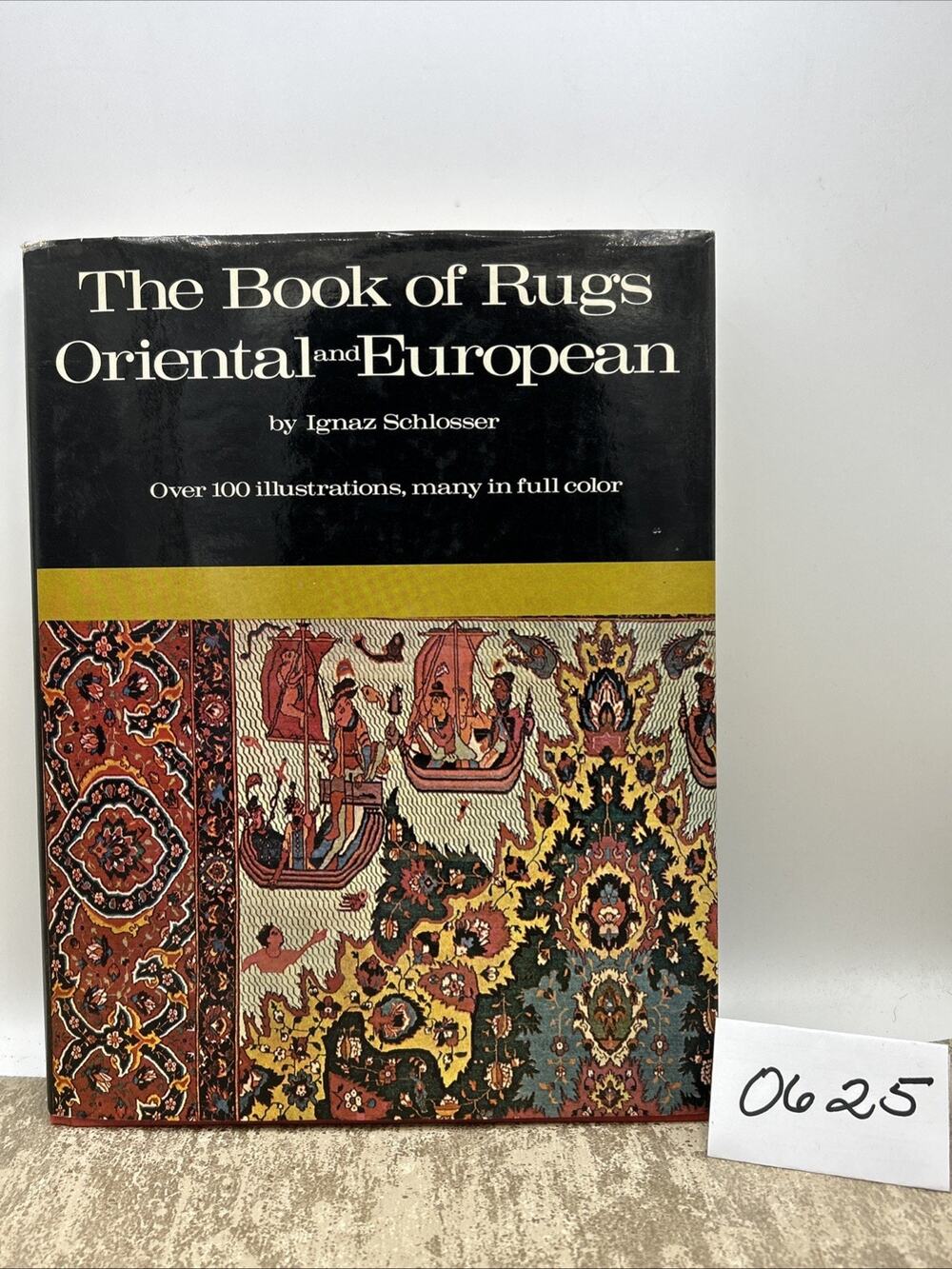 THE BOOK OF RUGS ORIENTAL & EUROPEAN By Ignaz Schlosser